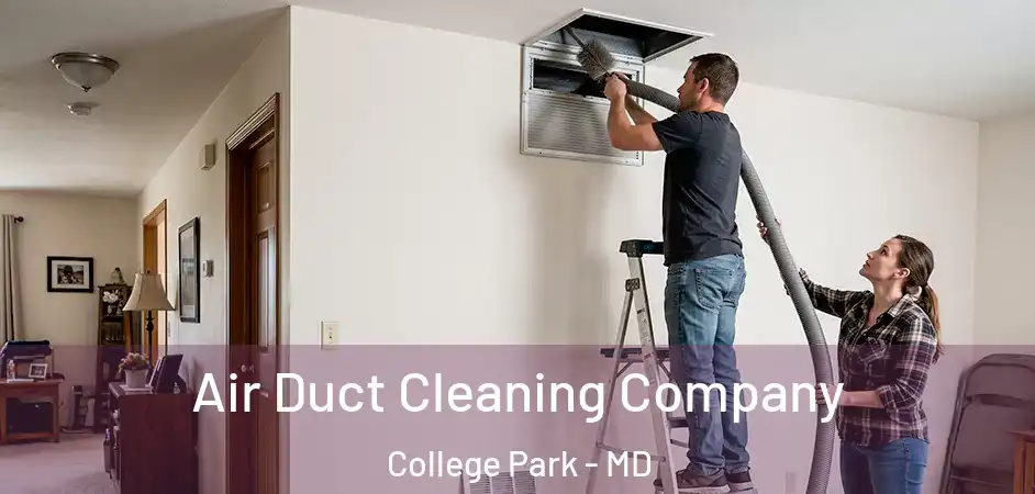 Air Duct Cleaning Company College Park - MD