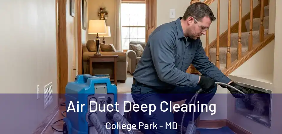 Air Duct Deep Cleaning College Park - MD