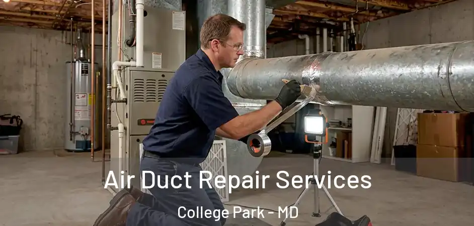 Air Duct Repair Services College Park - MD