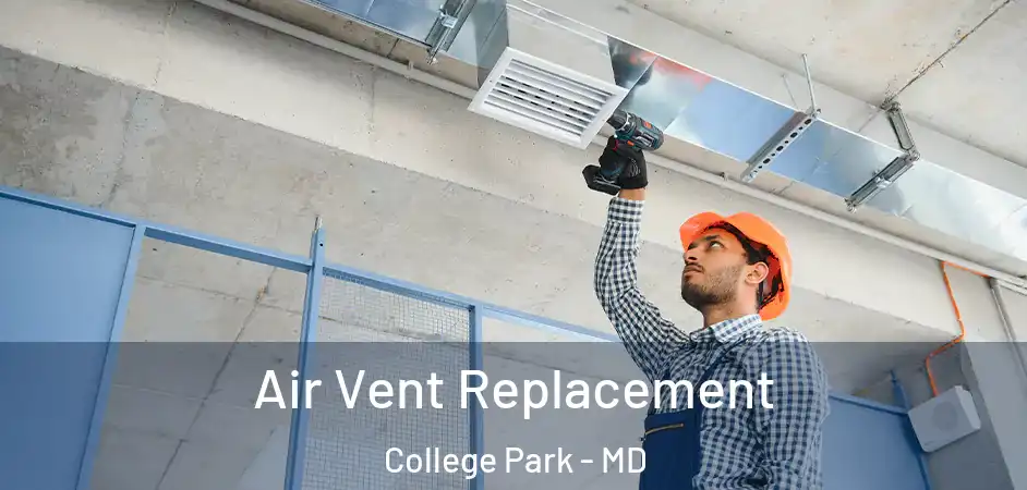  Air Vent Replacement College Park - MD