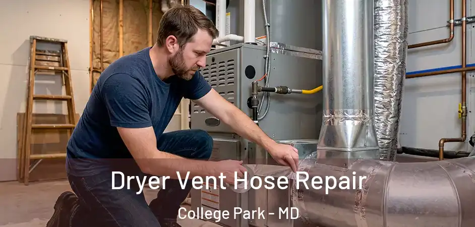 Dryer Vent Hose Repair College Park - MD