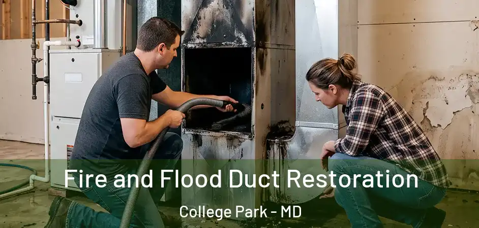 Fire and Flood Duct Restoration College Park - MD