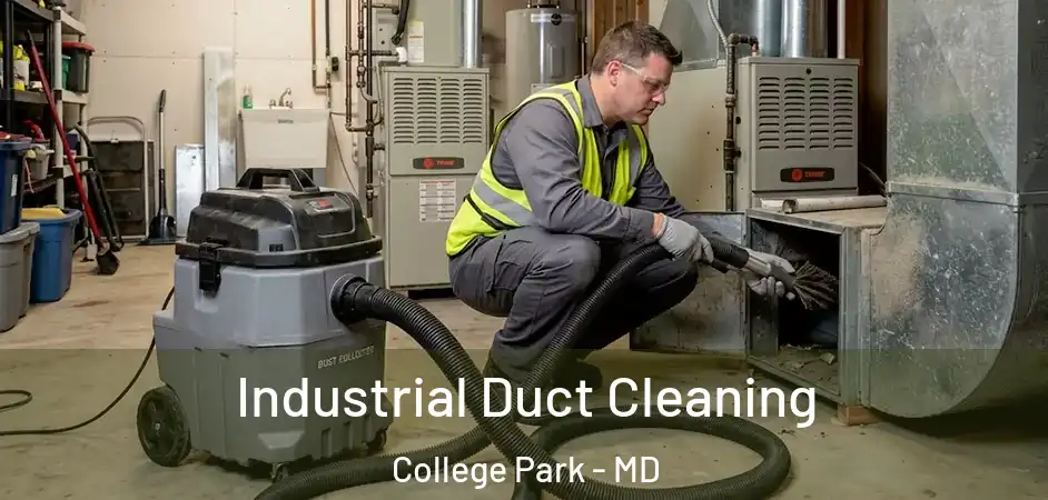 Industrial Duct Cleaning College Park - MD